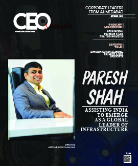 Paresh Shah: Assisting India To Emerge As A Global Leader Of Infrastructure